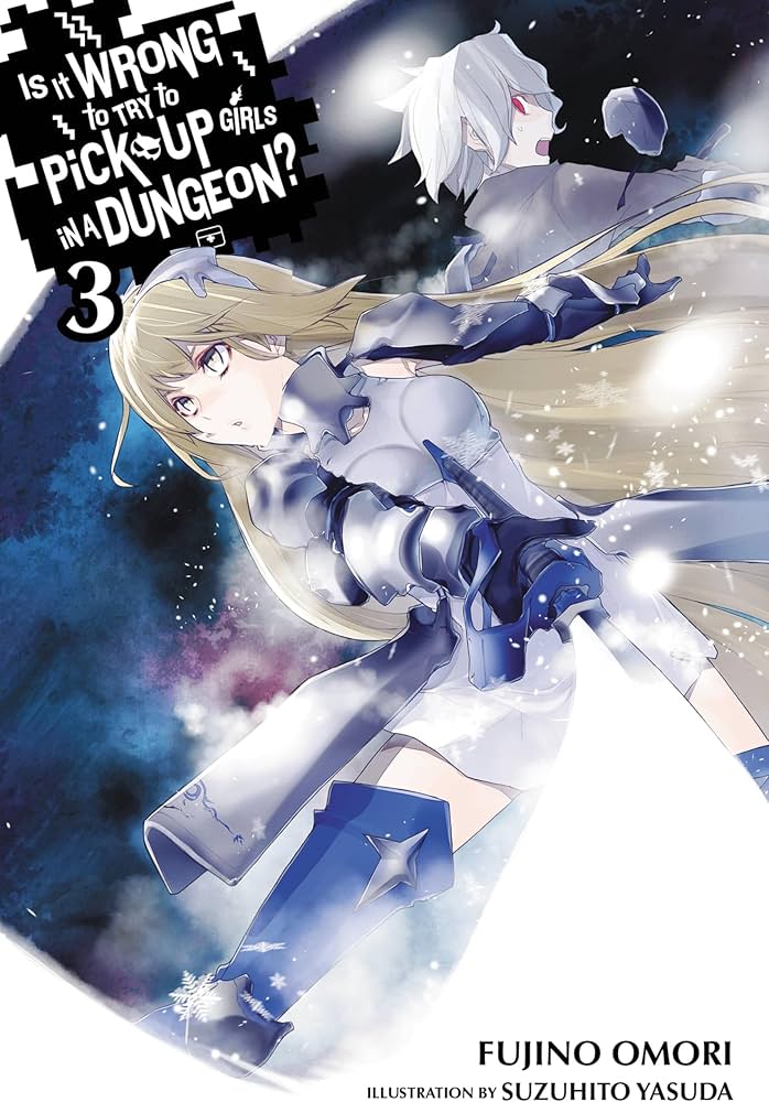 Is It Wrong to Try to Pick Up Girls in a Dungeon Light Novel SC Vol 03