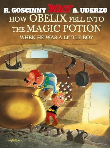 Asterix: How Obelix Fell Into the Magic Potion When He Was a Little Boy HC