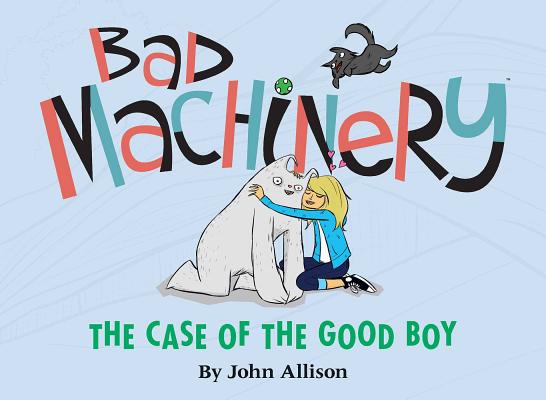 Bad Machinery TP Vol 02 The Case of the Good Boy