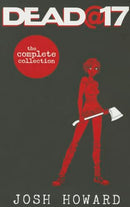 Dead @ 17 The Complete Collection TP