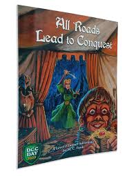 Dungeon Crawl Classics - All Roads Lead to Conquest