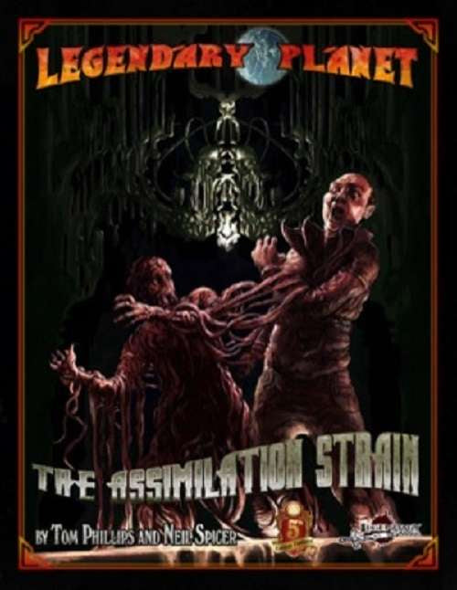 Legendary Planet: The Assimilation Strain (5E)