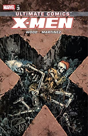 Ultimate Comics X-Men TP Vol 03 by Brian Wood