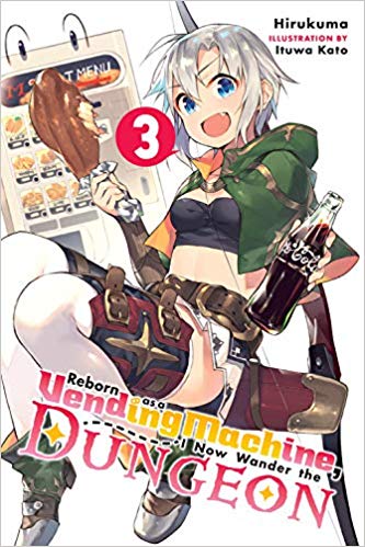 Reborn as a Vending Machine, I Now Wander the Dungeon Light Novel Vol. 3