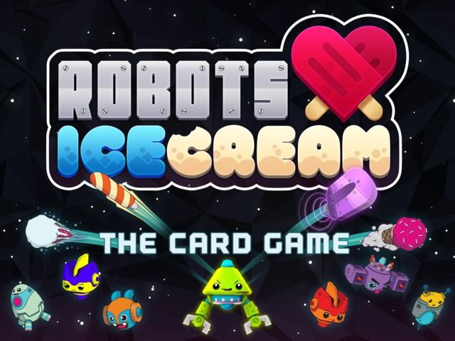 Robots Love Ice Cream: The Card Game