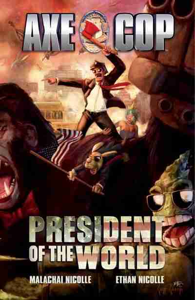 Axe Cop TP Vol 04 President of the World