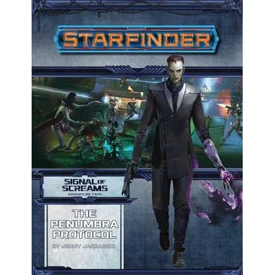 Starfinder Adventure Path 11: The Penumbra Protocol (Signal of Screams 2 of 3)