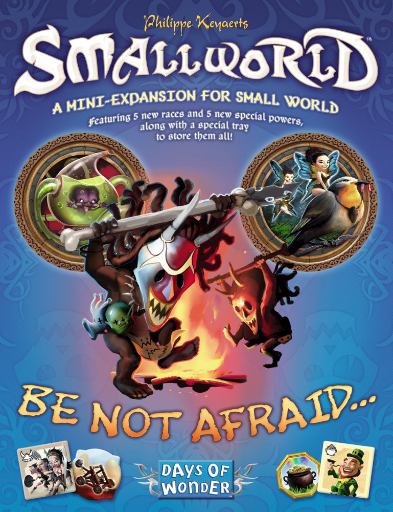 Small World: Be Not Afraid...