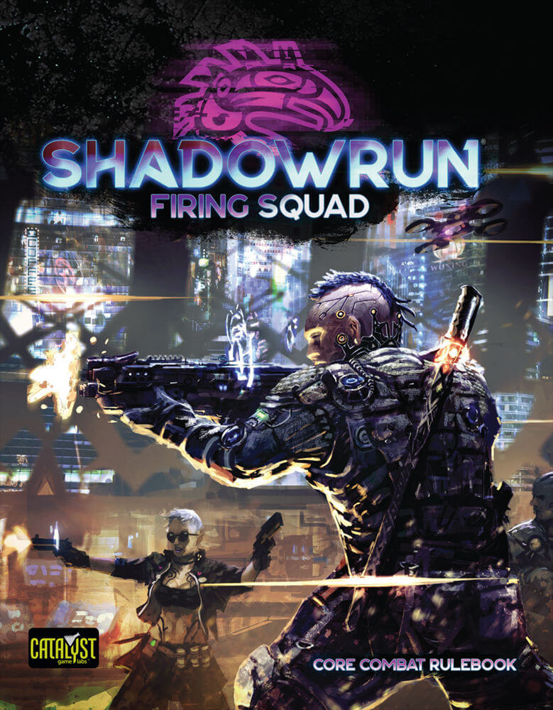 Shadowrun 6th Edition: Firing Squad