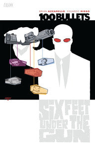 100 Bullets: TP Vol 06 Six Feet Under the Gun