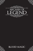 Arcania of Legend: Blood Magic