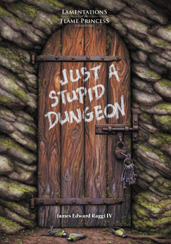Lamentations of the Flame Princess Adventures: Just a Stupid Dungeon